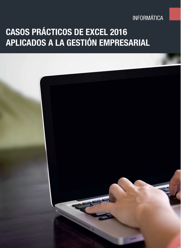 Casos prácticos de excel 2016 aplicados a la gestión empresarial