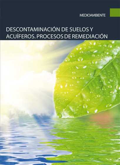 Descontaminación de suelos y acuíferos. Procesos de remediación