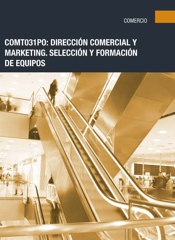 COMT031PO - Dirección comercial y marketing selección y formación de equipos