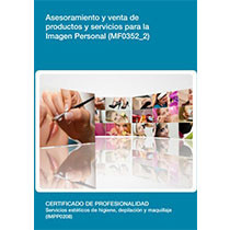 MF0352_2 - Asesoramiento y venta de productos y servicios para la imagen personal