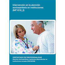 MF1018_2 - Intervención en la atención sociosanitaria en instituciones