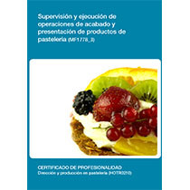 MF1778_3 - Supervisión y ejecución de operaciones de acabado y presentación de productos de pastelería
