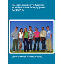 MF1867_2 - Procesos grupales y educativos en el tiempo libre infantil y juvenil