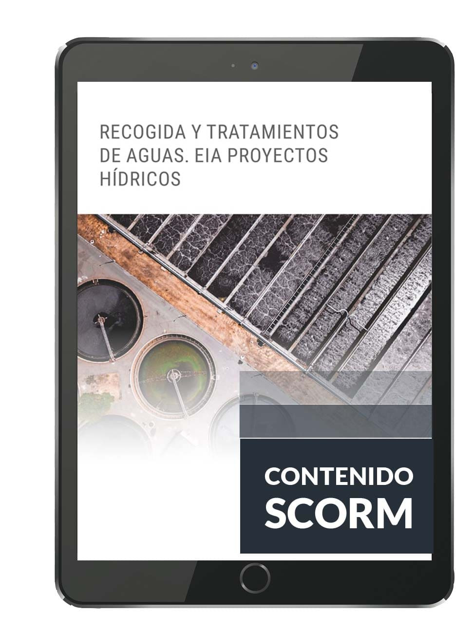 RECOGIDA Y TRATAMIENTO DE AGUAS. EVALUACIÓN DE IMPACTO AMBIENTAL EN PROYECTOS HÍDRICOS