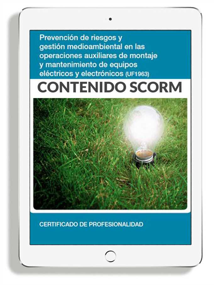PREVENCIÓN DE RIESGOS Y GESTIÓN MEDIOAMBIENTAL EN LAS OPERACIONES AUXILIARES DE MONTAJE Y MANTENIMIENTO DE EQUIPOS ELÉCTRICOS Y ELECTRÓNICOS