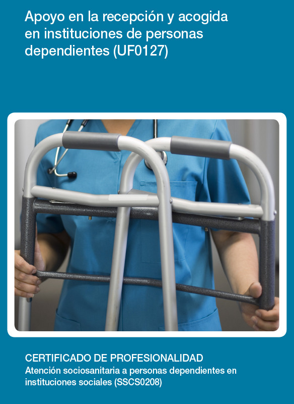 UF0127 - Apoyo en la recepción y acogida en instituciones de personas dependientes