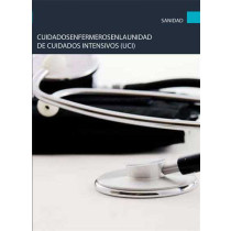 Cuidados enfermeros en la Unidad de Cuidados Intensivos (UCI)