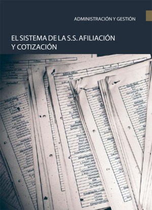 El sistema de la S.S. afiliación y cotización