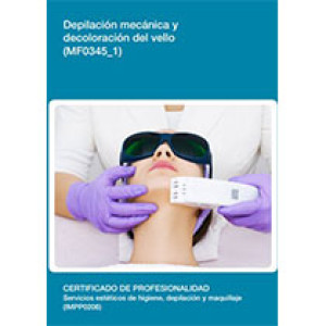 MF0345_1 - Depilación mecánica y decoloración del vello. Servicios auxiliares de estética