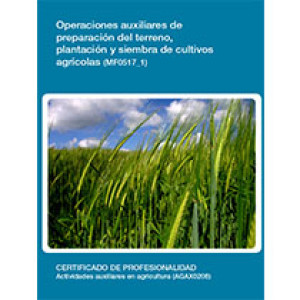 MF0517_1 - Operaciones auxiliares de preparación del terreno, plantación y siembra de cultivos agricolas