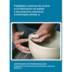 MF0668_3 - Fiabilidad y sistemas de control en la fabricación de pastas y de productos cerámicos conformados
