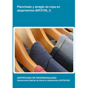 MF0708_1 - Planchado y arreglo de ropa en alojamientos
