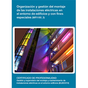 MF1180_3 - Organización y gestión del montaje de las instalaciones eléctricas en el entorno de edificios y con fines especiales