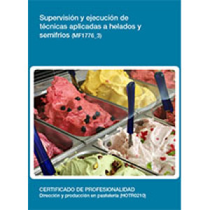 MF1776_3 - Supervisión y ejecución de técnicas aplicadas a helados y semifríos