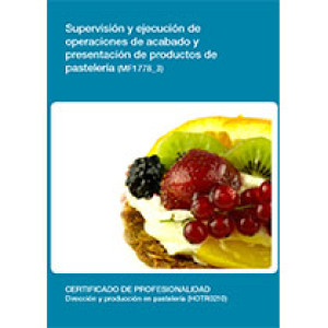 MF1778_3 - Supervisión y ejecución de operaciones de acabado y presentación de productos de pastelería