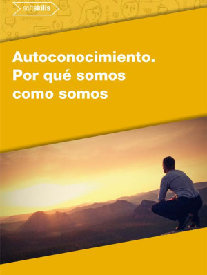 AUTOCONOCIMIENTO. POR QUÉ SOMOS COMO SOMOS
