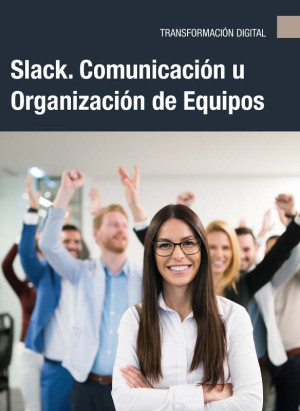 Slack. Comunicación y Organización de Equipos