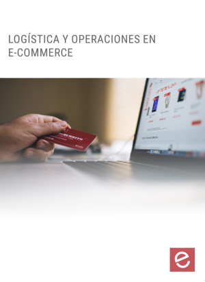 LOGÍSTICA Y OPERACIONES EN E-COMMERCE