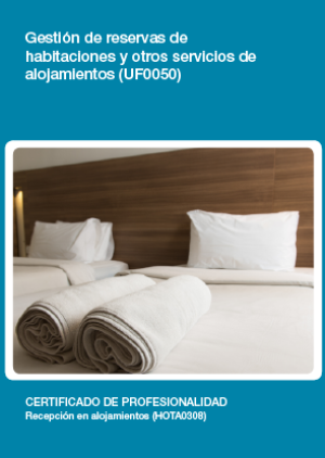 UF0050 - Gestión de reservas de habitaciones y otros servicios de alojamientos