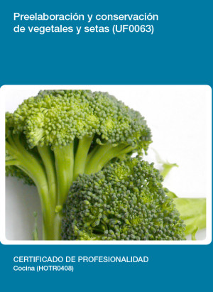 UF0063 - Preelaboración y conservación de vegetales y setas