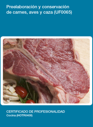 UF0065 - Preelaboración y conservación de carnes, aves y caza