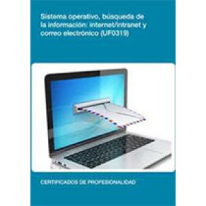 UF0319 - Sistema operativo, búsqueda de la información: internet/intranet y correo electrónico