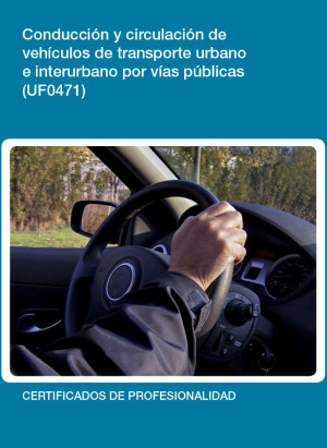 UF0471 - Conducción y circulación de vehículos de transporte urbano e interurbano por vías públicas