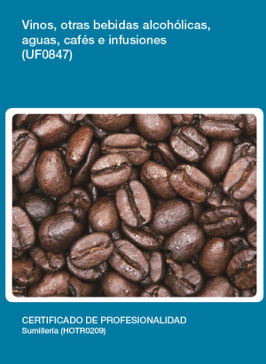 UF0847 - Vinos, otras bebidas alcoholicas, aguas, cafés e infusiones