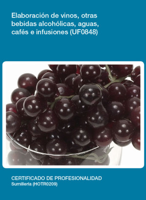 UF0848 - Elaboración de vinos, otras bebidas alcoholicas, aguas, cafés e infusiones